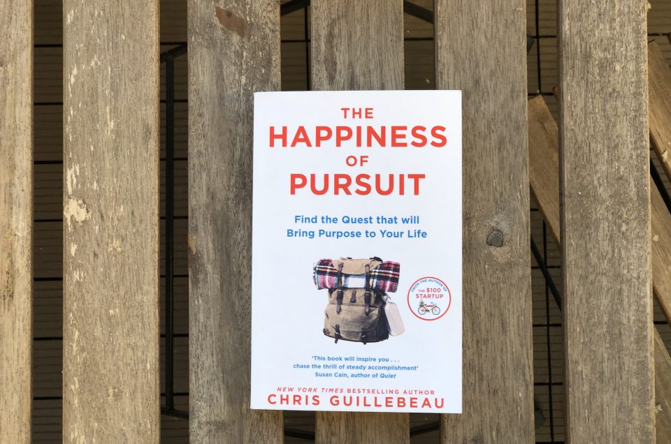 Chris Guillebeau – The Happiness of Pursuit